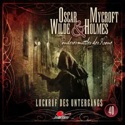 Cover - Oscar Wilde & Mycroft Holmes - Folge 40 - Lockruf des Untergangs