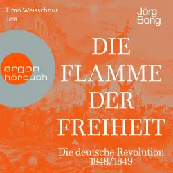 Cover - Jörg Bong - Die Flamme der Freiheit - Die deutsche Revolution 1848/1849