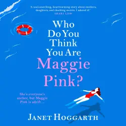 Cover - Janet Hoggarth - Who Do You Think You Are Maggie Pink? - The BRAND NEW unforgettable novel from bestseller Janet Hoggarth for 2022