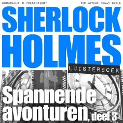 Cover - Arthur Conan Doyle - Sherlock Holmes - deel 3 - Spannende avonturen