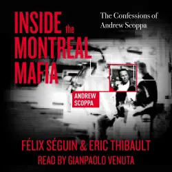 Cover - Félix Séguin - Inside the Montreal Mafia - The Confessions of Andrew Scoppa