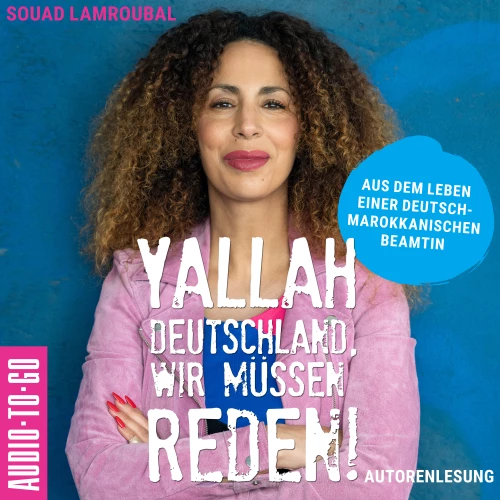 Cover - Souad Lamroubal - Yallah Deutschland, wir müssen reden! - Aus dem Leben einer deutsch-marokkanischen Beamtin