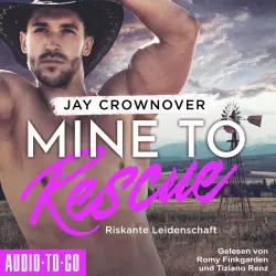 Cover - Jay Crownover - Getaway-Romance-Reihe - Band 2 - Mine to Rescue - Riskante Leidenschaft