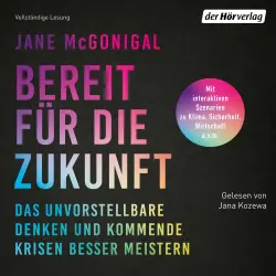 Cover - Jane McGonigal - Bereit für die Zukunft - Das Unvorstellbare denken und kommende Krisen besser meistern