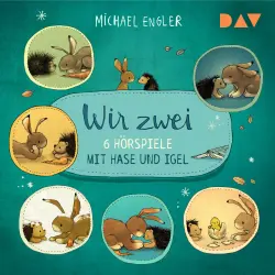 Cover - Michael Engler - Wir zwei - 6 Hörspiele mit Hase und Igel