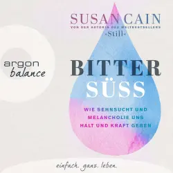 Cover - Susan Cain - Bittersüß - Wie Sehnsucht und Melancholie uns Halt und Kraft geben