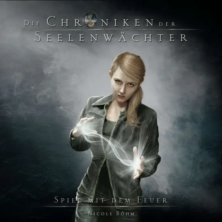 Cover von Nicole Böhm - Die Chroniken der Seelenwächter - Band 6 - Spiel mit dem Feuer