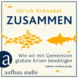 Cover - Ulrich Schnabel - Zusammen - Wie wir mit Gemeinsinn globale Krisen bewältigen