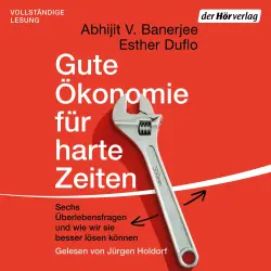 Cover - Esther Duflo - Gute Ökonomie für harte Zeiten - Sechs Überlebensfragen und wie wir sie besser lösen können