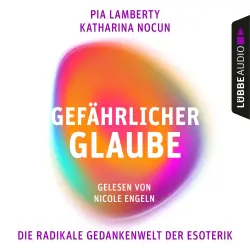 Cover - Pia Lamberty - Gefährlicher Glaube - Die radikale Gedankenwelt der Esoterik