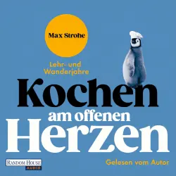 Cover - Max Strohe - Kochen am offenen Herzen - Lehr- und Wanderjahre