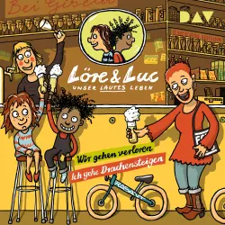 Cover - Löre & Luc - Unser lautes Leben - Band 5 - Folge 9: Wir gehen verloren / Folge 10: Ich gehe Drachensteigen