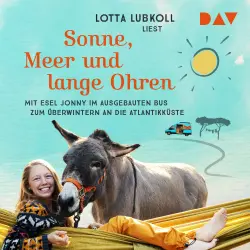 Cover - Lotta Lubkoll - Sonne, Meer und lange Ohren. Mit Esel Jonny im ausgebauten Bus zum Überwintern an die Atlantikküste