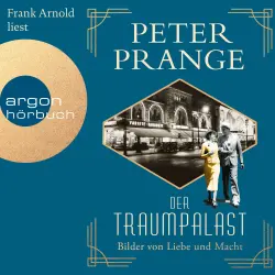 Cover - Peter Prange - Der Traumpalast - Band 2 - Bilder von Liebe und Macht