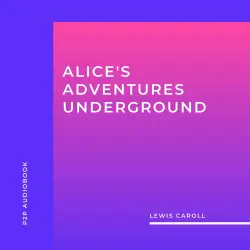 Cover - Lewis Caroll - Alice's Adventures Underground