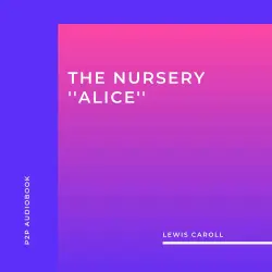 Cover - Lewis Caroll - The Nursery ''Alice''