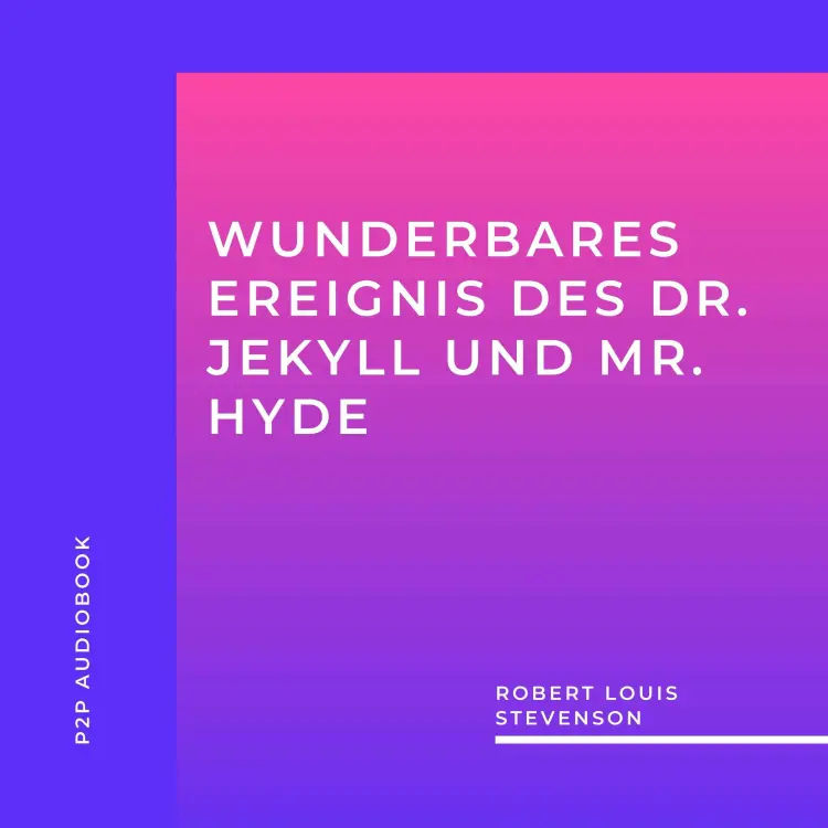 Cover von Robert Louis Stevenson - Wunderbares Ereignis des Dr. Jekyll und Mr. Hyde