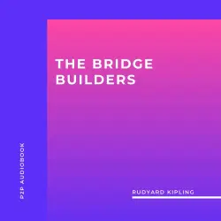 Cover - Rudyard Kipling - The Bridge Builders
