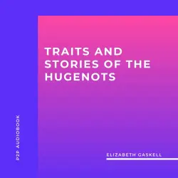 Cover - Elizabeth Gaskell - Traits and Stories of the Hugenots