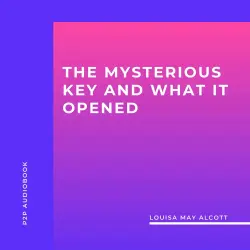 Cover - Louisa May Alcott - The Mysterious Key and What It Opened