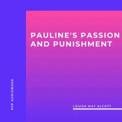 Cover - Louisa May Alcott - Pauline's Passion and Punishment
