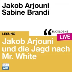 Cover - Jakob Arjouni - Jakob Arjouni und die Jagd nach Mr. White - lit.COLOGNE live