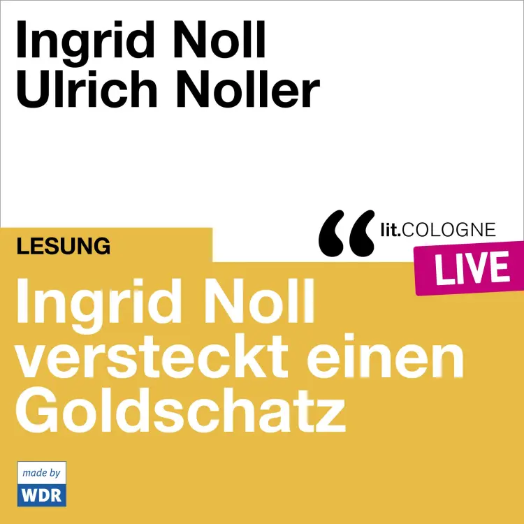 Cover von Ingrid Noll - Ingrid Noll versteckt einen Goldschatz - lit.COLOGNE live