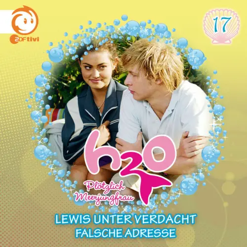 Cover von H2O - Plötzlich Meerjungfrau! - 17: Lewis unter Verdacht / Falsche Adresse