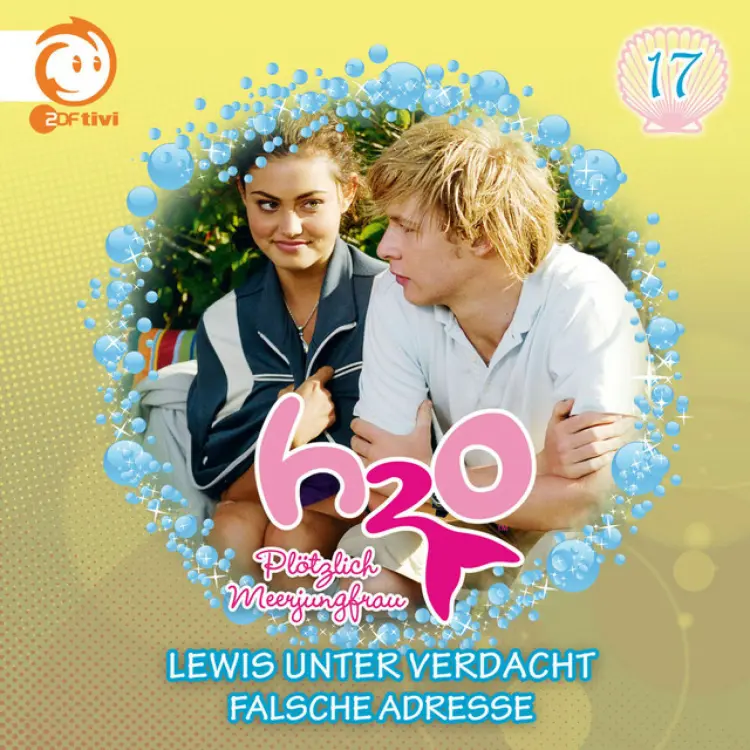 Cover von H2O - Plötzlich Meerjungfrau! - 17: Lewis unter Verdacht / Falsche Adresse