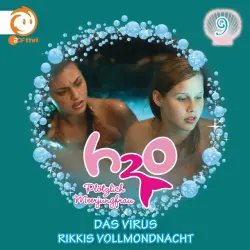 Cover - H2O - Plötzlich Meerjungfrau! - 09: Das Virus / Rikkis Vollmondnacht
