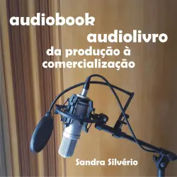 Cover - Sandra Silvério - Audiobook - audiolivro - da produção à comercialização