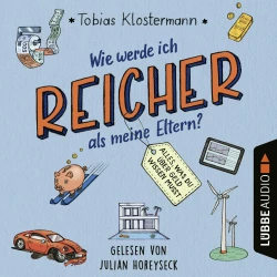 Cover - Tobias Klostermann - Wie werde ich reicher als meine Eltern? - Alles, was du über Geld wissen musst