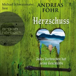 Cover - Andreas Föhr - Ein Wallner & Kreuthner Krimi - Band 10 - Herzschuss - Jedes Verbrechen hat seine Geschichte