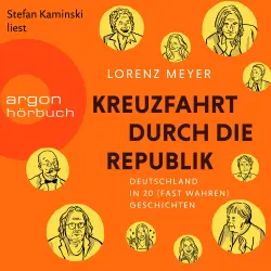 Cover - Lorenz Meyer - Kreuzfahrt durch die Republik - Deutschland in 20 (fast wahren) Geschichten