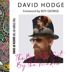 Cover - David Hodge - The Boy Who Sat By the Window - The Story of the Queen of Soho
