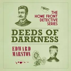 Cover - Edward Marston - The Home Front Detective Series - book 4 - Deeds of Darkness