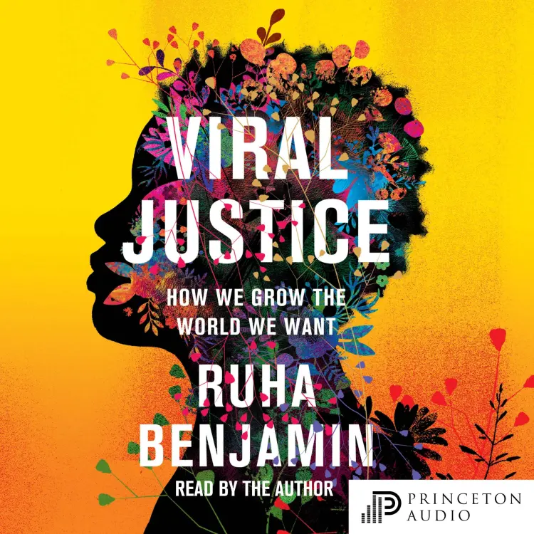 Cover von Ruha Benjamin - Viral Justice - How We Grow the World We Want