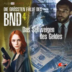 Cover - Die größten Fälle des BND - Folge 4 - Das Schweigen des Geldes