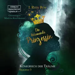 Cover - I.Reen Bow - Königreich der Träume - Sequenz 3 - Die träumende Prinzessin