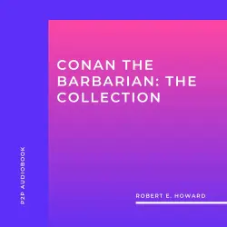 Cover - Robert E. Howard - Conan the Barbarian: The Collection