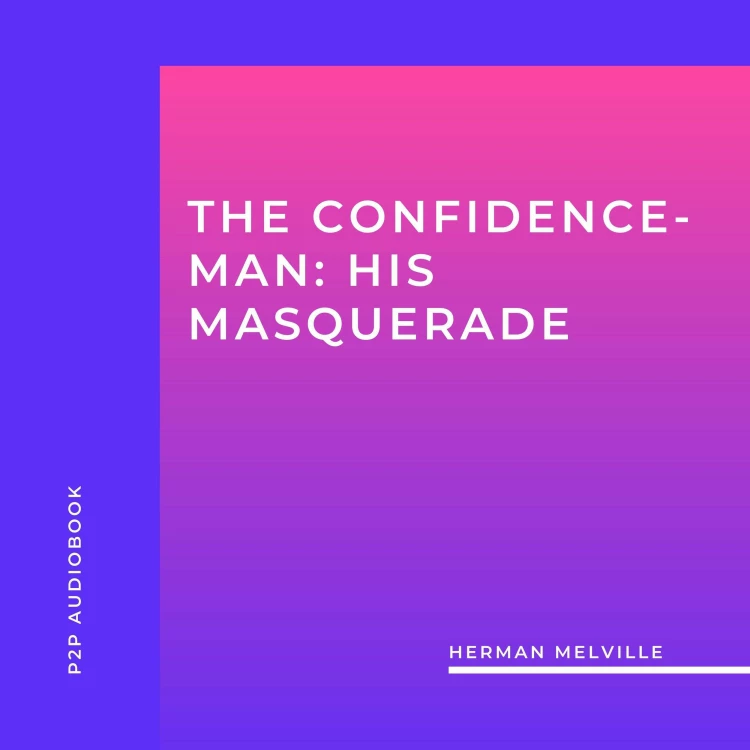 Cover von Herman Melville - The Confidence-Man: His Masquerade