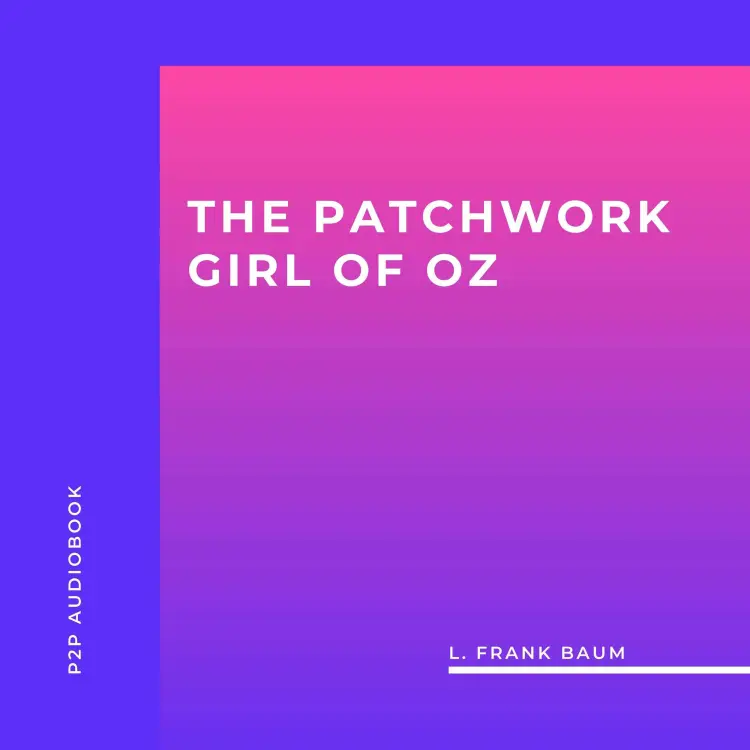 Cover von L. Frank Baum - The Patchwork Girl of Oz