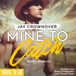 Cover - Jay Crownover - Getaway-Romance-Reihe - Band 3 - Mine to Catch - Dunkle Begierde