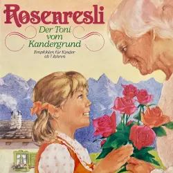 Cover - Johanna Spyri - Rosenresli / Der Toni vom Kandergrund