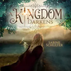 Cover - Sabine Schulter - Kampf um Mederia - Band 1 - A Kingdom Darkens