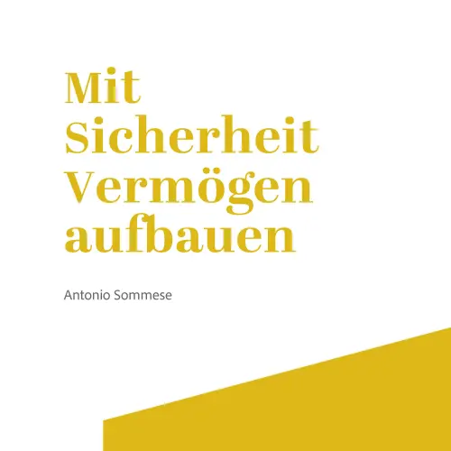 Cover von Antonio Sommese - Mit Sicherheit Vermögen aufbauen