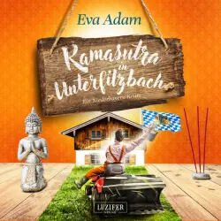 Cover - Eva Adam - KAMASUTRA IN UNTERFILZBACH (Krimikomödie aus Niederbayern)