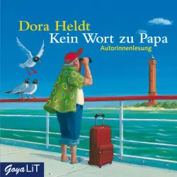 Cover - Dora Heldt - Kein Wort zu Papa (Autorinnenlesung)