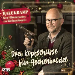Cover - Ralf Kramp - Drei Kopfschüsse für Aschenbrödel (Ralf Kramp liest »Mörderisches zur Weihnachtszeit«)