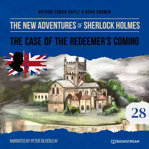 Cover von Sir Arthur Conan Doyle - The New Adventures of Sherlock Holmes - Episode 28 - The Case of the Redeemer's Coming